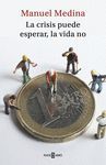 LA CRISIS PUEDE ESPERAR, LA VIDA NO