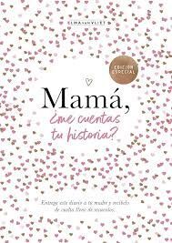 MAMÁ, ¿ME CUENTAS TU HISTORIA?