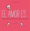 EL AMOR ES... 500 MANERAS DE DEMOSTRAR LO MUCHO QUE TE QUIERO