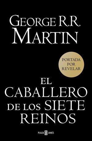 EL CABALLERO DE LOS SIETE REINOS (CANCIÓN DE HIELO Y FUEGO)