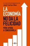 LA ECONOMIA NO DA LA FELICIDAD