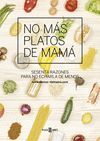 NO MÁS PLATOS DE MAMÁ