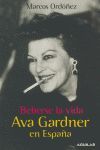 BEBERSE LA VIDA. AVA GARDNER EN ESPAÑA