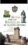 RUTAS POR BATALLAS DE NUESTRA HISTORIA