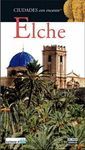 ELCHE. CIUDADES CON ENCANTO