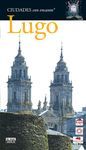 LUGO. CIUDADES CON ENCANTO