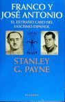 FRANCO Y JOSÉ ANTONIO. EL EXTRAÑO CASO DEL FASCISMO ESPAÑOL