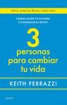 TRES PERSONAS PARA CAMBIAR TU VIDA
