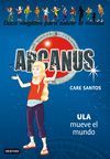 ARCANUS 10. ULA MUEVE EL MUNDO