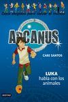 ARCANUS 11. LUKE HABLA CON LOS ANIMALES