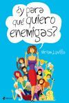 Y PARA QUE QUIERO ENEMIGAS