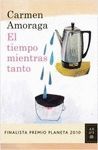 EL TIEMPO MIENTRAS TANTO (FINALISTA P.PLANETA 2010)