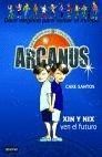 ARCANUS 12. XIN Y NIX VEN EL FUTURO