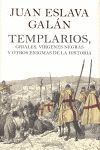 TEMPLARIOS, GRIALES, VIRGENES NEGRAS Y OTROS ENIGMAS DE LA HISTORIA