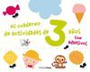 MI CUADERNO DE ACTIVIDADES DE 3 AÑOS