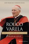 ROUCO VARELA, EL CARDENAL DE LA LIBERTAD