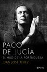 PACO DE LUCÍA. EL HIJO DE LA PORTUGUESA