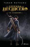 LA LEYENDA DEL HECHICERO. EL GUERRERO