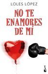 NO TE ENAMORES DE MÍ