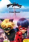 MIRACULOUS. LAS AVENTURAS DE LADYBUG. PRIME QUEEN