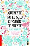 QUERERTE NO ES SÓLO CUESTIÓN DE SUERTE