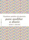 CUADERNO PRÁCTICO DE EJERCICIOS PARA MEDITAR A DIARIO