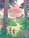 LAS MEJORES RUTAS DEL MUNDO PARA HACER TREKKING