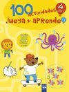 100 ACTIVIDADES JUEGA Y APRENDE 4 AÑOS