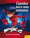 MIRACULOUS. LAS AVENTURAS DE LADYBUG. CUENTOS PARA UNA SEMANA (RECOPILATORIO DE