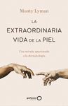 LA EXTRAORDINARIA VIDA DE LA PIEL