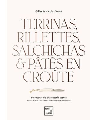 TERRINAS, RILLETTES, SALCHICHAS Y PÂTÉS EN CROÛTE