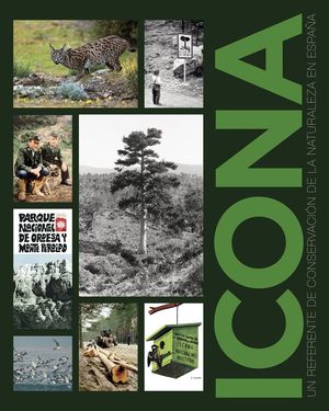 ICONA. UN REFERENTE DE CONSERVACIÓN DE LA NATURALEZA EN ESPAÑA