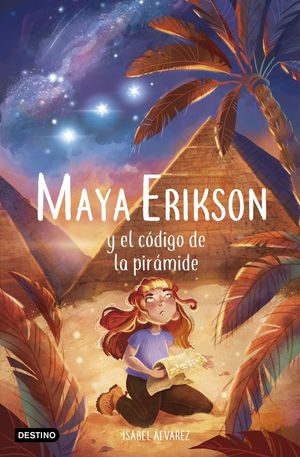 MAYA ERIKSON 2. MAYA ERIKSON Y EL CÓDIGO DE LA PIRÁMIDE