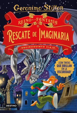 REINO DE LA FANTASÍA. EL RESCATE DE IMAGINARIA. DE