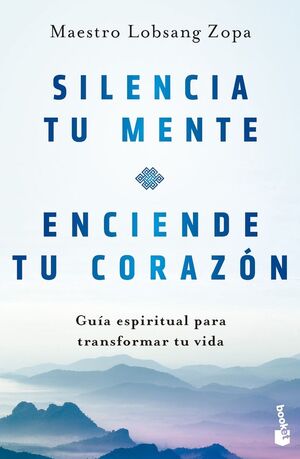 SILENCIA TU MENTE, ENCIENDE TU CORAZÓN