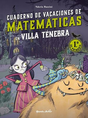 VILLA TÉNEBRA. CUADERNO DE VACACIONES DE MATEMÁTICAS. 1.º DE PRIMARIA