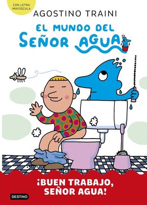 EL MUNDO DEL SEÑOR AGUA 4. ¡BUEN TRABAJO, SEÑOR AGUA!
