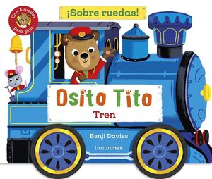 OSITO TITO.¡SOBRE RUEDAS! TREN