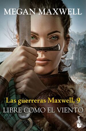 LAS GUERRERAS MAXWELL 9: LIBRE COMO EL VIENTO