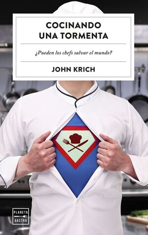 COCINANDO UNA TORMENTA:¿PUEDEN LOS CHEFS SALVAR EL MUNDO?