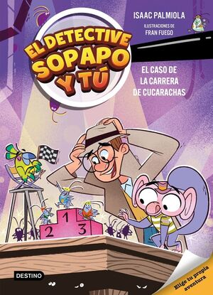 EL DETECTIVE SOPAPO Y TÚ. EL CASO DE LA CARRERA DE CUCARACHAS