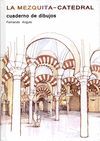 LA MEZQUITA-CATEDRAL. CUADERNO DE DIBUJOS