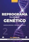 REPROGRAMA TU CÓDIGO GENÉTICO VOL. 2