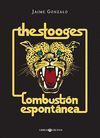 THE STOOGES: COMBUSTIÓN ESPONTÁNEA