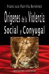 ORÍGENES DE LA VIOLENCIA SOCIAL Y CONYUGAL