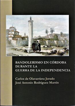 BANDOLERISMO EN CÓRDOBA DURANTE LA GUERRA DE LA INDEPENDENCIA