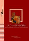 LA CAJA DE MADERA