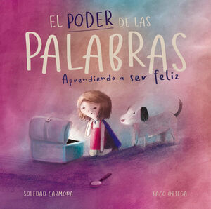 EL PODER DE LAS PALABRAS APRENDIENDO A SER FELIZ