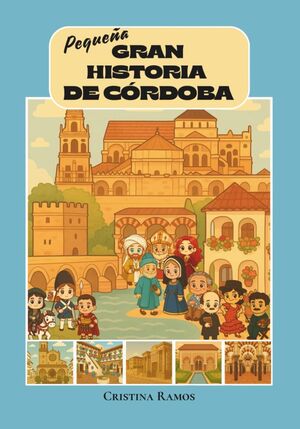 PEQUEÑA GRAN HISTORIA DE CORDOBA