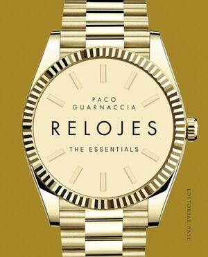 RELOJES. THE ESSENTIALS